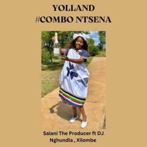 收聽Salani The Producer的Yolland #Combo Ntsena (feat. DJ Nghudla & Xilombe)歌詞歌曲