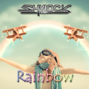 收听Shylock的Rainbow (Extended Version)歌词歌曲