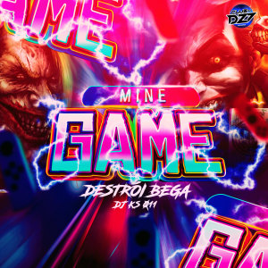 Listen to MINE GAME DESTRÓI BEGA (Explicit) song with lyrics from DJ KS 011