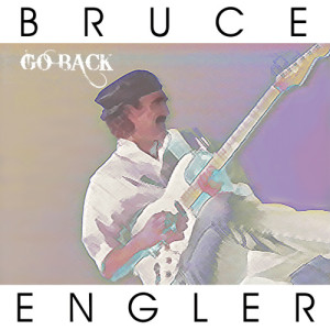 อัลบัม Go Back ศิลปิน Bruce Engler