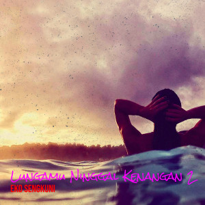 Album Lungamu Ninggal Kenangan 2 from Eko Sengkuni