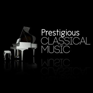 อัลบัม Prestigious Classical Music ศิลปิน Chopin----[replace by 16381]