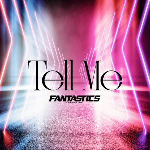 Album Tell Me from FANTASTICS from EXILE TRIBE