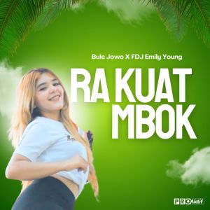 Listen to Ra Kuat Mbok song with lyrics from Fdj Emily Young
