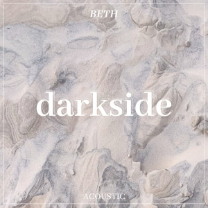 ดาวน์โหลดและฟังเพลง Darkside (Acoustic) พร้อมเนื้อเพลงจาก Beth