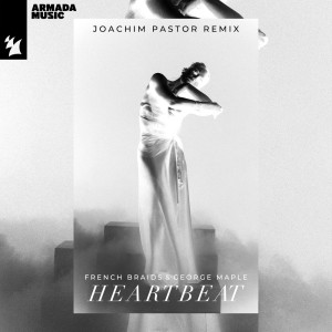 收听French Braids的Heartbeat (Joachim Pastor Remix)歌词歌曲