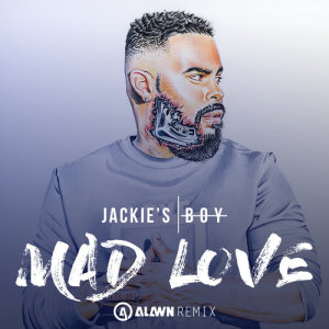 收聽Jackie's Boy的Mad Love (Alawn Remix)歌詞歌曲