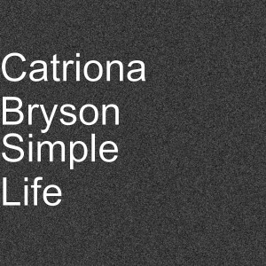 Album Simple Life from Catriona Bryson