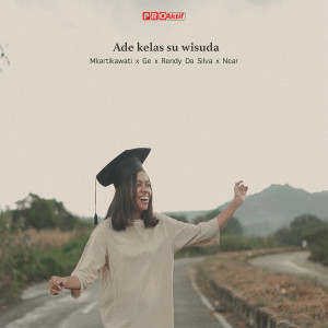 Listen to Ade Kelas Su Wisuda song with lyrics from Mkartikawati