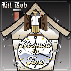 อัลบัม Moment in Time (Explicit) ศิลปิน Lil Rob