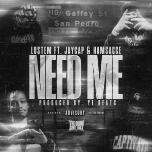 收聽YE Beats的NEED ME (feat. Lost'em, JayCap & Hamsacce) (Explicit)歌詞歌曲