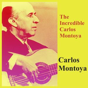 The Incredible Carlos Montoya