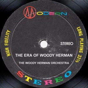 The Woody Herman Orchestra的專輯The Era Of Woody Herman