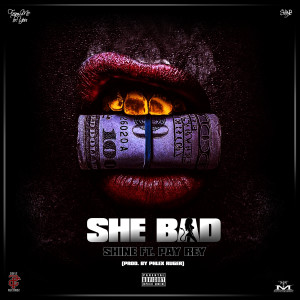 Album She Bad (Explicit) oleh SHINE