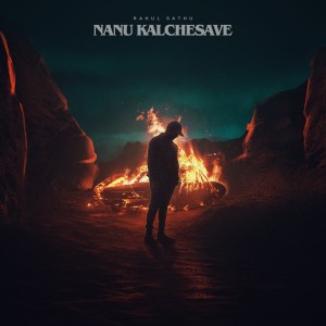 ดาวน์โหลดและฟังเพลง Nanu Kalchesave พร้อมเนื้อเพลงจาก Rahul Sathu