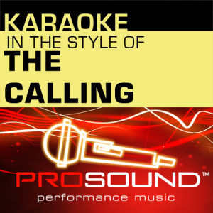 ดาวน์โหลดและฟังเพลง Wherever You Will Go (Karaoke Instrumental Track)[In the style of The Calling] พร้อมเนื้อเพลงจาก ProSound Karaoke Band