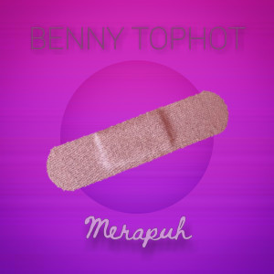 Listen to Merapuh song with lyrics from Benny Tophot