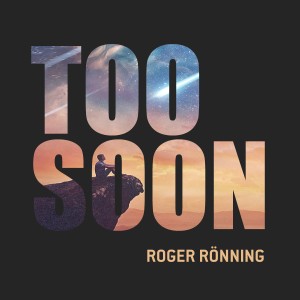 Roger Rönning的專輯Too Soon (Singel)