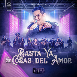 ดาวน์โหลดและฟังเพลง Basta Ya, Cosas Del Amor (En vivo) พร้อมเนื้อเพลงจาก Samuel Sarmiento