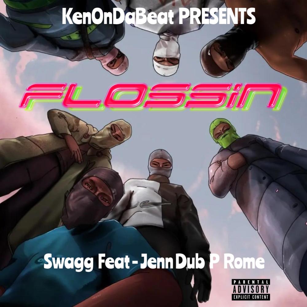 Flossin (feat. Jenn, Dub P & Rome|Explicit)