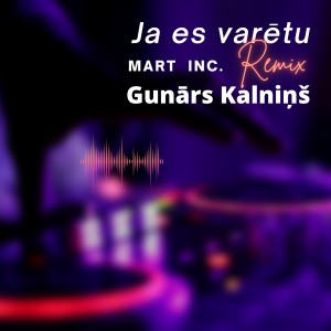 ดาวน์โหลดและฟังเพลง Ja es varētu (Mart Inc. Remix Radio Edit) พร้อมเนื้อเพลงจาก Gunārs Kalniņš