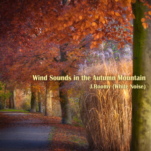 Wind Sounds in the Autumn Mountain
