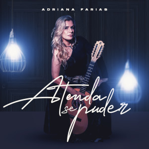 Listen to Atenda Se Puder song with lyrics from Adriana Farias