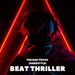SICK LEGEND的專輯THE BAD TOUCH HARDSTYLE