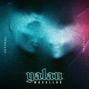 อัลบัม Yalan Masallar ศิลปิน İhtimal