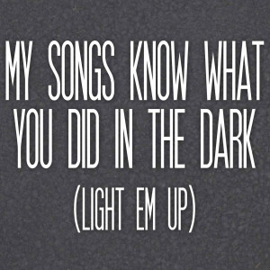 收聽Power Music Workout的My Songs Know What You Did in the Dark (Light Em Up) (Club Extended Mix)歌詞歌曲