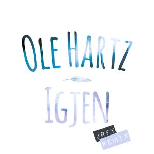ดาวน์โหลดและฟังเพลง Igjen (JRFY Remix) พร้อมเนื้อเพลงจาก Ole Hartz