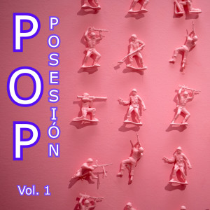 อัลบัม Pop Posesión Vol. 1 (Explicit) ศิลปิน Various