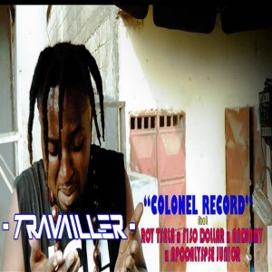 Listen to Travailler song with lyrics from Colonel Record