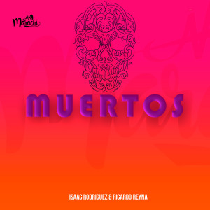 Listen to Muertos song with lyrics from Isaac Rodríguez