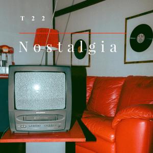 收聽T22的Nostalgia歌詞歌曲