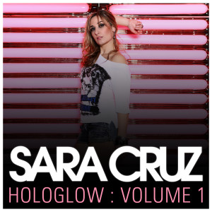 Sara Cruz的專輯Hologlow Volume 1
