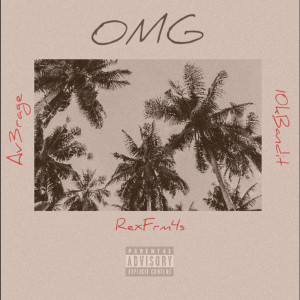 RexFrm4s的专辑OMG (Explicit)