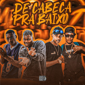 Lipe debochado的專輯De Cabeça pra Baixo (Explicit)