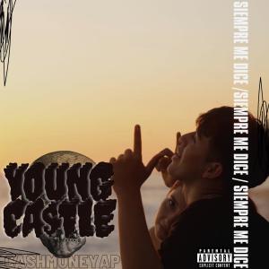 อัลบัม Siempre Me Dice (feat. CashMoneyAp) (Explicit) ศิลปิน Young Ca$tle