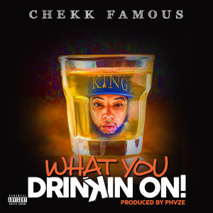 ดาวน์โหลดและฟังเพลง Drinkin On! (Explicit) พร้อมเนื้อเพลงจาก Chekk Famous