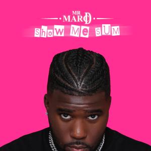 收聽Mr Marc D的Show Me Sum歌詞歌曲