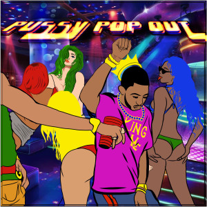 Album Pussy Pop Out (Explicit) from Burn Da General