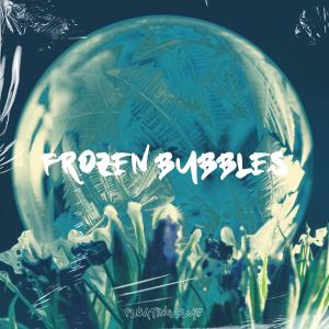 ดาวน์โหลดและฟังเพลง Frozen Bubbles พร้อมเนื้อเพลงจาก Linreng