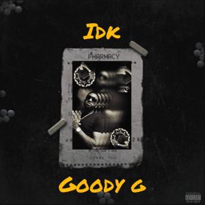 收聽Goody G的IDK (Explicit)歌詞歌曲