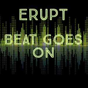 อัลบัม Beat Goes On (Explicit) ศิลปิน Erupt