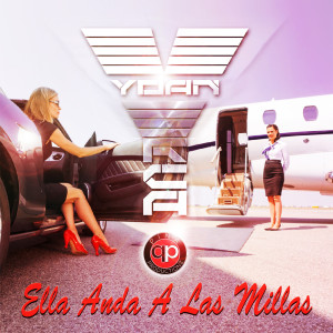 Listen to Ella Anda a las Millas song with lyrics from Yoan Rca