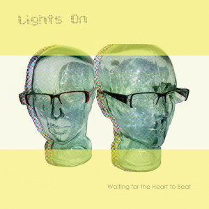 Lights On的专辑Waiting for the Heart to Beat