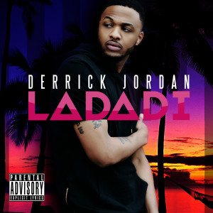 ดาวน์โหลดและฟังเพลง LaDaDi (Explicit) พร้อมเนื้อเพลงจาก Derrick Jordan