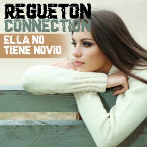 ดาวน์โหลดและฟังเพลง Ella No Tiene Novio (Summer Sensual Mix) พร้อมเนื้อเพลงจาก Regueton Connection