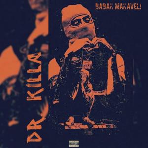 Listen to Dr Killa (Explicit) song with lyrics from Babak Makaveli